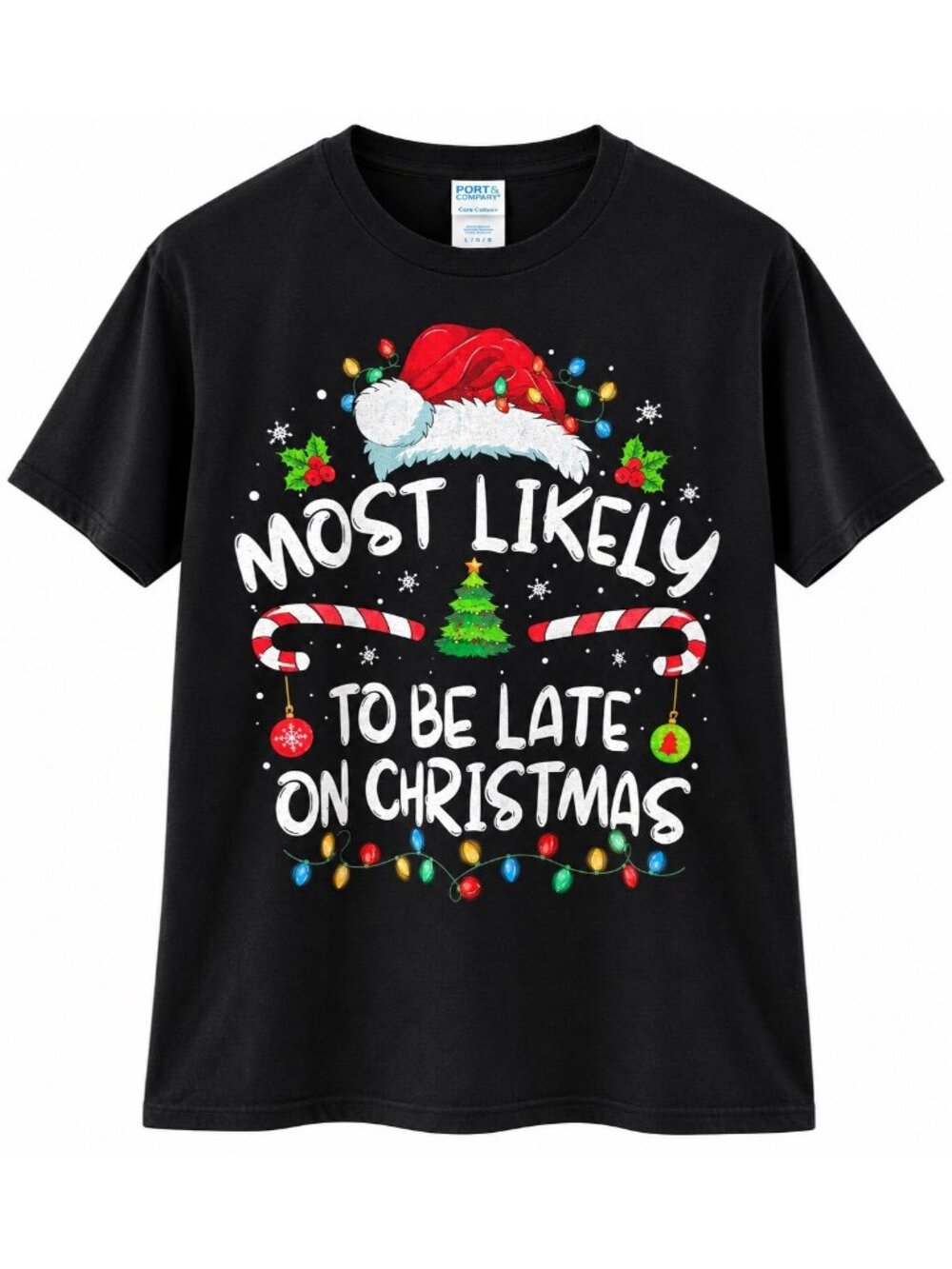 Most Likely To Be Late On Christmas Graphic Tee Holiday Humor Black T-Shirt Size